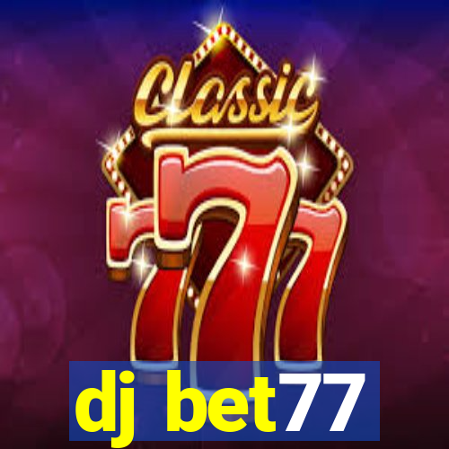 dj bet77